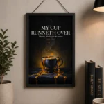 My Cup Runneth Over | A4 | Framed
