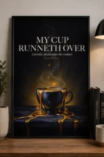 My Cup Runneth Over | 12x18 | Unframed