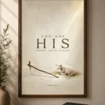 You Are His | 12x18 | Unframed