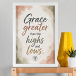 Grace Greater Than the Highs and Lows | A3 Framed