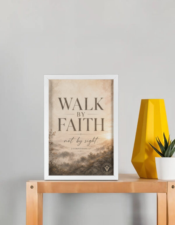Walk By Faith | 2 Corinthians 5:7 | A4 Frame
