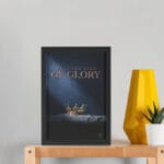 He Is The King Of Glory | A4 | Framed