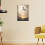 He Came | John 1:14 | 12×18 Christian Poster