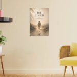 He Lived - Acts 10:38 | 12×18 Christian Poster